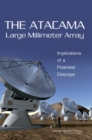 Image for The Atacama Large Millimeter Array: implications of a potential descope