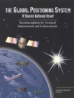Image for The global positioning system: a shared national asset : recommendations for technical improvements and enhancements