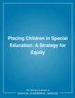 Image for Placing children in special education: a strategy for equity