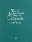 Image for Youth employment and training programs: the YEDPA years