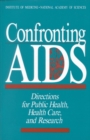Image for Confronting AIDS: directions for public health, health care, and research