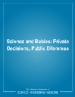 Image for Science and babies: private decisions, public dilemmas