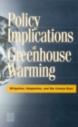 Image for Policy implications of greenhouse warming: mitigation, adaptation, and the science base