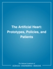 Image for The artificial heart: prototypes, policies, and patients