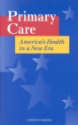Image for Primary care: America&#39;s health in a new era