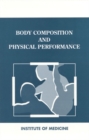 Image for Body composition and physical performance: applications for the military services