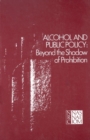 Image for Alcohol and public policy: beyond the shadow of prohibition