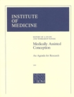 Image for Medically assisted conception: an agenda for research : report of a study by a committee of the Institute of Medicine, Division of Health Sciences Policy [and] National Research Council, Board on Agriculture.