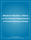 Image for Metabolic modifiers: effects on the nutrient requirements of food-producing animals