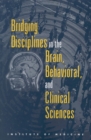 Image for Bridging disciplines in the brain, behavioral, and clinical sciences