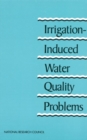 Image for Irrigation-induced Water Qualilty Problems: What Can Be Learned from the San Joaquin Valley Experience.