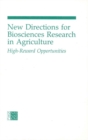 Image for New Directions for Biosciences Research in Agriculture: High-Reward Opportunities.