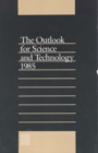 Image for The Outlook for Science and Technology, 1985.