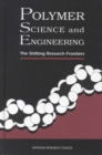 Image for Polymer Science and Engineering: The Shifting Research Frontiers.