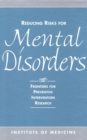 Image for Reducing Risks for Mental Disorders: Frontiers for Preventive Intervention Research.