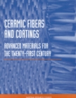 Image for Ceramic Fibers and Coatings: Advanced Materials for the Twenty-first Century.