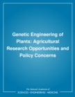 Image for Genetic engineering of plants: agricultural research opportunities and policy concerns