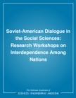 Image for Soviet-American dialogue in the social sciences: research workshops on interdependence among nations