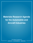 Image for Materials research agenda for the automotive and aircraft industries: report : 468