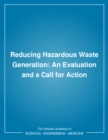Image for Reducing hazardous waste generation: an evaluation and a call for action