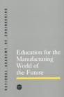 Image for Education for the manufacturing world of the future