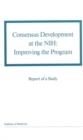 Image for Consensus development at the NIH: improving the program : report of a study