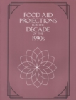 Image for Food aid projections for the decade of the 1990s: report of an ad hoc panel meeting, October 6 &amp; 7, 1988.