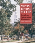 Image for Moving beyond myths: revitalizing undergraduate mathematics