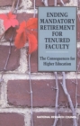 Image for Ending mandatory retirement for tenured faculty: the consequences for higher education