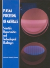 Image for Plasma processing of materials: scientific opportunities and technological challenges