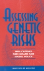 Image for Assessing Genetic Risks: Implications for Health and Social Policy.