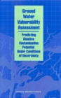 Image for Ground water vulnerability assessment: contamination potential under conditions of uncertainty