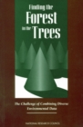 Image for Finding the forest in the trees: the challenge of combining diverse environmental data : selected case studies