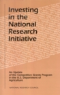 Image for Investing in the national research initiative: an update of the Competitive Grants Program of the U.S. Department of Agriculture