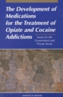 Image for Development of medications for the treatment of opiate and cocaine addictions: issues for the government and private sector