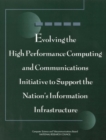 Image for Evolving the high performance computing and communications initiative to support the nation&#39;s information infrastructure
