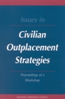 Image for Issues in civilian outplacement strategies: proceedings of a workshop