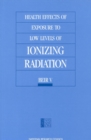 Image for Health Effects of Exposure to Low Levels of Ionizing Radiation: BEIR V