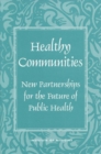Image for Healthy communities: new partnerships for the future of public health