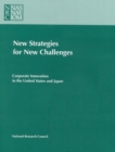Image for New strategies for new challenges: corporate innovation in the United States and Japan : report of a joint task force of the National Research Council and the Japan Society for the Promotion of Science.
