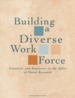 Image for Building a Diverse Work Force: Scientists and Engineers in the Office of Naval Research.
