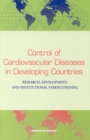 Image for Control of cardiovascular diseases in Developing countries: research, development, and institutional strengthening
