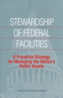 Image for Stewardship of federal facilities: a proactive strategy for managing the nation&#39;s public assets