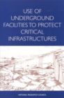 Image for Use of Underground Facilities to Protect Critical Infrastructures: Summary of a Workshop