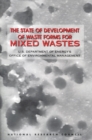 Image for The state of development of waste forms for mixed wastes: U.S. Department of Energy&#39;s Office of Environmental Management