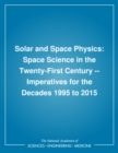 Image for Nap: Space Science In The Twenty-first Century: Solar &amp; Space Physics (pr Only)