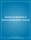 Image for Animals as sentinels of environmental health hazards: Committee on Animals as Monitors of Environmental Hazards, Board on Environmental Studies and Toxicology, Commission on Life Sciences, National Research Council.