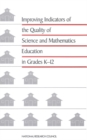 Image for Improving Indicators of the Quality of Science and Mathematics Education in Grades K-12