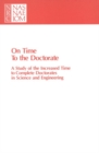 Image for On time to the doctorate: a study of the increased time to complete doctorates in science and engineering