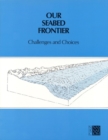 Image for Our seabed frontier: challenges and choices